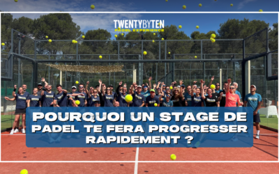 Pourquoi un stage de padel te fera progresser rapidement ? ⚡️