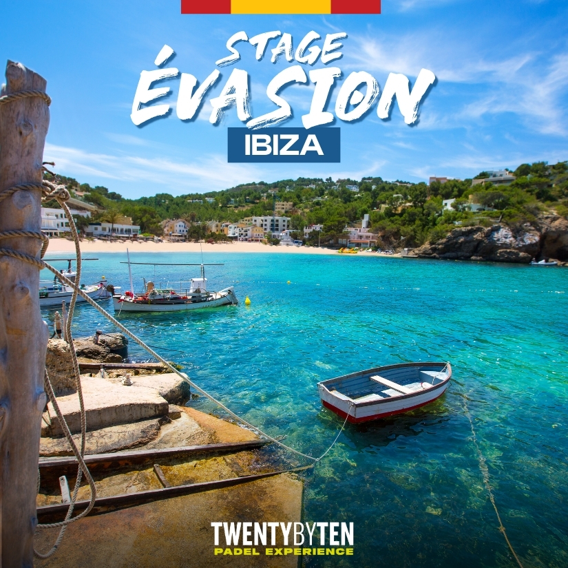 Stage Padel Evasion Ibiza (Espagne) 2026 - Twenty by Ten