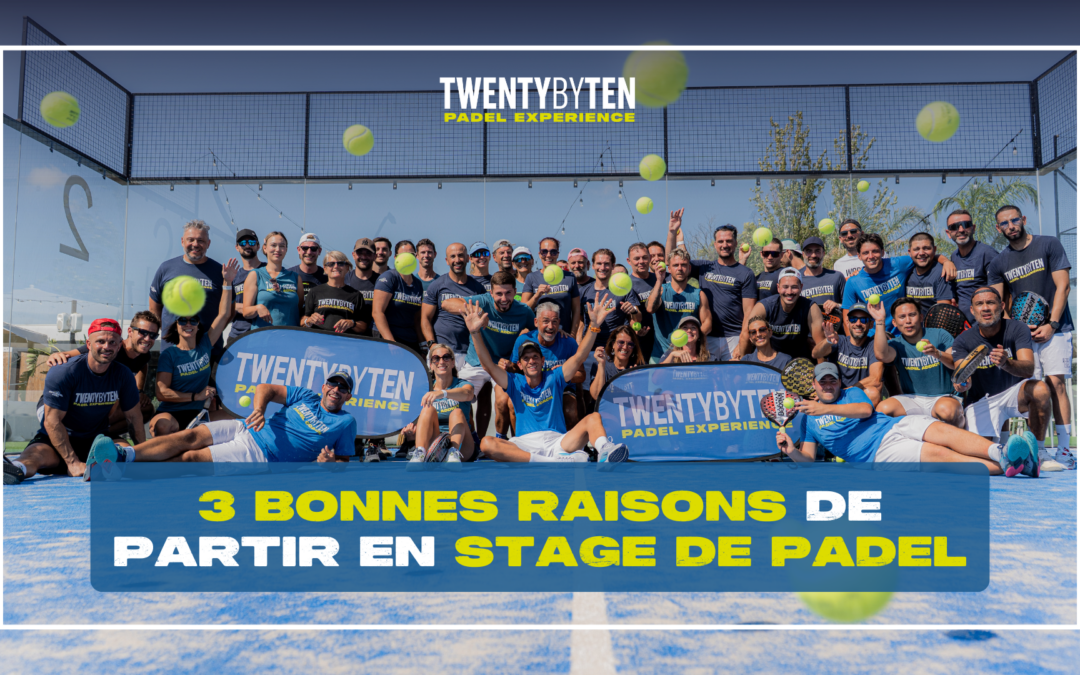 3 onnes raisons de partir en stage de padel